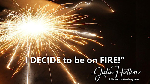 Decide to Be On Fire